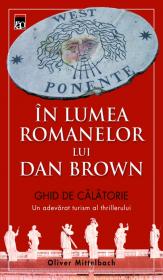 In lumea romanelor lui Dan Brown. Ghid de calatorie - Oliver Mittelbach