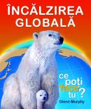 Incalzirea globala - ce poti face tu? - Glenn Murphy