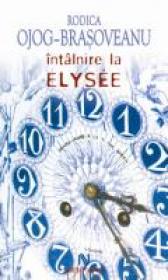 Intalnire La Elysee. - Rodica Ojog-Brasoveanu