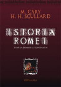 Istoria Romei  -  Editie cartonata - M. Cary, H. Scullard