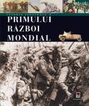 Istoria ilustrata a primului razboi mondial - Antonella Astori Patrizia Salvadori