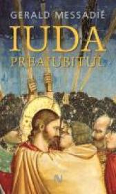 Iuda, Preaiubitul - Gerald Messadie