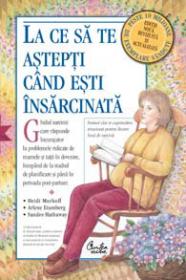 La ce sa te astepti cand esti insarcinata - Heidi Murkoff, Arlene Eisenberg, Sandee Hathaway