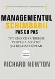 Managementul schimbarii pas cu pas - Richard Newton