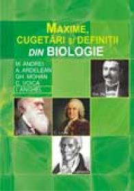 Maxime, cugetari si definitii din biologie - M. Andrei, A. Ardelean