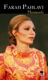 Memorii - Farah Diba Pahlavi