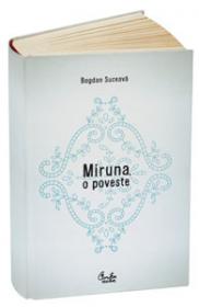 Miruna, o poveste - Editia a II-a - Bogdan Suceava