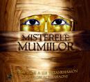 Misterele mumiilor - Joyce Tyldesley