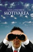 Motivarea - Editia a II-a - Max Landsberg