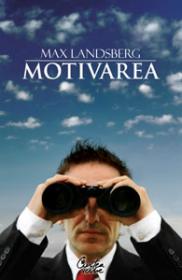 Motivarea - Editia a II-a - Max Landsberg