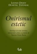 Onirismul estetic < Antologie de texte teoretice, interpretari critice si prefata de Marian Victor Buciu > - Leonid Dimov, Dumitru Tepeneag