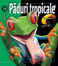 Paduri tropicale - Weldon Owen
