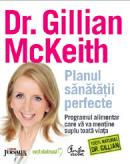 Planul sanatatii perfecte. - Programul alimentar care va va mentine suplu toata viata (Editie Jurnalul National) - Dr. Gillian McKeith