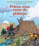 Prima mea carte de stiinte - Larousse