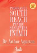 Programul South Beach pentru sanatatea inimii. Planul in patru pasi care va poate salva viata - Dr. Arthur Agatston