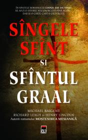 Sangele Sfant si Sfantul Graal - Michael Baigent Richard Leigh Henry Lincoln
