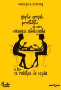 Sapte greseli prostesti pe care oamenii inteligenti le fac in relatia de cuplu - Carolyn N. Bushong