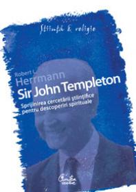 Sir John Templeton - Sprijinirea cercetarii stiintifice pentru descoperiri spirituale - Robert L. Herrmann