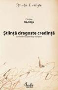Stiinta dragoste credinta - Convorbiri cu patrologi europeni - Cristian Badilita