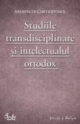 Studiile transdisciplinare si intelectualul ortodox. - Confruntarea stiintei si a studiilor contemporane in context traditionalist - Arhiepiscop Chrysostomos
