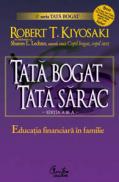 Tata bogat, tata sarac. Educatia financiara in familie - Editia a III-a - Robert T. Kiyosaki
