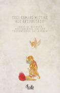 Trei romane mistice ale Antichitatii - Iosif si Aseneth, Testamentul lui Iov, Testamentul lui Avraam - Editia a II-a revizuita - Cristian Badilita