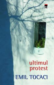 Ultimul protest - Emil Tocaci