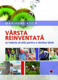 Varsta reinventata - Marianne Koch, dr.