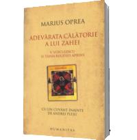 Adevarata calatorie a lui Zahei - Marius Oprea