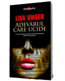 Adevarul care ucide - Lisa Unger