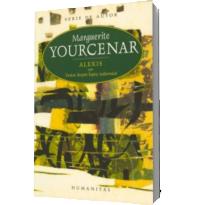 Alexis sau tratat despre lupta zadarnica - Marguerite Yourcenar