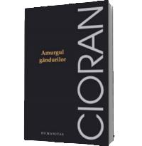 Amurgul gandurilor - Emil Cioran