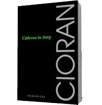 Caderea in timp - Emil Cioran