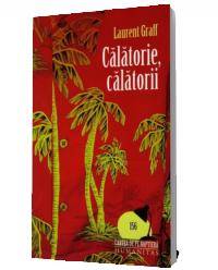 Calatorie, calatorii - Laurent Graff