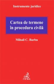 Cartea de termene in procedura civila - Barbu C. Mihail