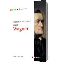 Cazul Wagner - Friedrich Nietzsche