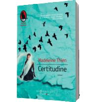 Certitudine - Madeleine Thien