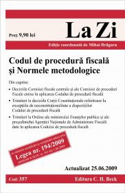 Codul de procedura fiscala si Normele metodologice (actualizat la 25.06.2009). Cod 357 - Editie ingrijita de Mihai Bragaru
