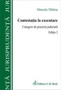 Contestatia la executare. Culegere de practica judiciara. Editia 2 - Tabaras Manuela