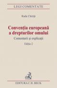 Conventia europeana a drepturilor omului. Comentarii si explicatii. Editia 2 - Chirita Radu