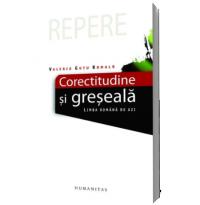 Corectitudine si greseala. Limba romana de azi - Gutu Romalo Valeria