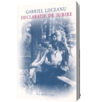Declaratie de iubire - Gabriel Liiceanu