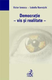 Democratie - vis si realitate - Navrotchi Isabella , Ionescu Victor