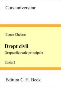 Drept civil. Drepturi reale principale. Editia 2 - Chelaru Eugen