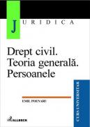 Drept civil. Teoria generala. Persoanele - Poenaru Emil