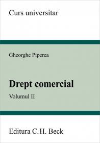 Drept comercial. Volumul II - Piperea Gheorghe