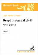 Drept procesual civil. Partea generala. Editia 2 - Danila Catuna Ligia