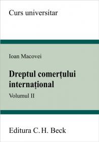 Dreptul comertului international. Volumul II - Macovei Ioan
