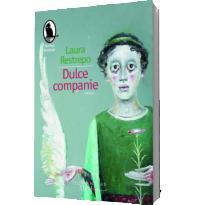 Dulce companie - Laura Restrepo