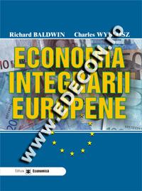 Economia integrarii europene - Richard Baldwin , Charles Wyplosz